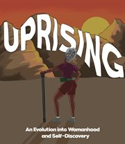 Uprising: an evolution into womanhood and self-discovery cover image