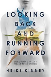 Looking back and running forward: discovering what it means to be broken cover image