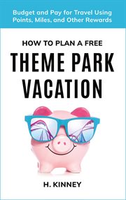 How to plan a free theme park vacation cover image