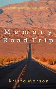 Memory road trip a retrospective travel journey cover image