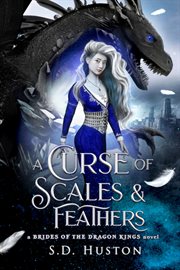 A curse of scales & feathers. Brides of the dragon kings cover image