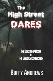 The high street dares: the locket of doom & the ghostly connection cover image