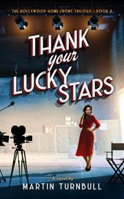 Thank your lucky stars : a novel of World War II Hollywood cover image