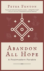 Abandon all hope: a postmodern parable cover image