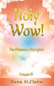 Holy Wow! The Patience Olympics cover image