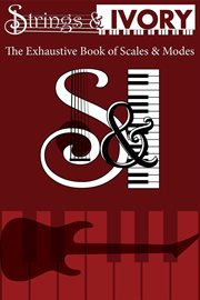 Strings and Ivory : The Exhaustive Book of Scales and Modes cover image