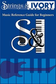 Strings and Ivory : Music Reference Guide for Beginners cover image