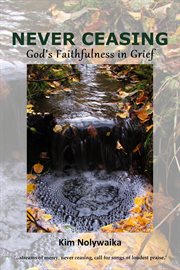 Never ceasing: god's faithfulness in grief cover image