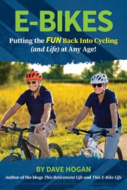 E-bikes : putting the fun back into cycling (and life) at any age cover image