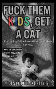 F**k Them Kids, Get a Cat cover image