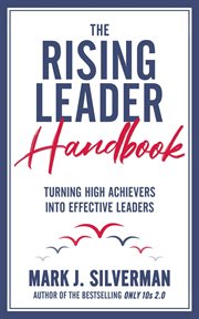 The Rising Leader Handbook : Turning High Achievers Into Effective Leaders cover image
