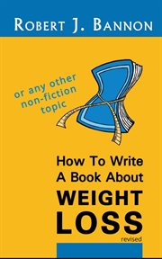 How to Write a Book About Weight Loss cover image