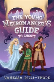 The Young Necromancer's Guide to Ghosts cover image