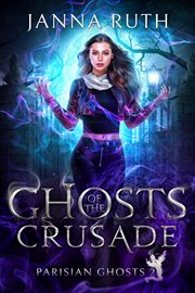 Ghosts of the Crusade : Parisian Ghosts cover image