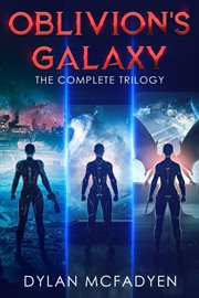 Oblivion's Galaxy : The Complete Trilogy. Oblivion's Galaxy cover image