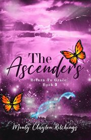 The Ascenders Return to Grace : Book 3. Ascenders Return to Grace cover image
