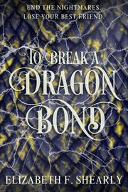 To Break a Dragon Bond cover image