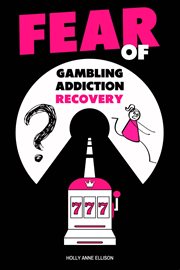 Fear of gambling addiction recovery cover image