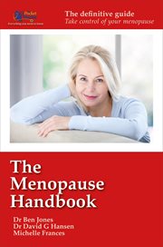 The Menopause Handbook : The Definitive Guide. Take Control of Your Menopause cover image