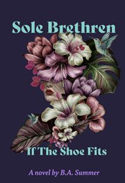 Sole Brethren : If the Shoe Fits cover image