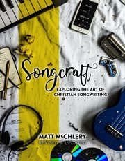 Songcraft: exploring the art of christian songwriting cover image