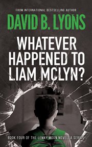 Whatever Happened to Liam McLyn? cover image