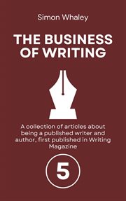 The Business of Writing: Volume 5 cover image
