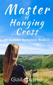 Master of Hanging Cross : Exmoor Romance cover image