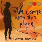 We Come With This Place cover image