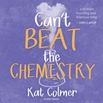 Can't beat the chemistry cover image