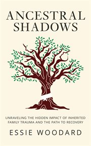 Ancestral shadows. Generational healing cover image