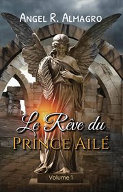 Le rêve du prince ailé, volume 1 cover image