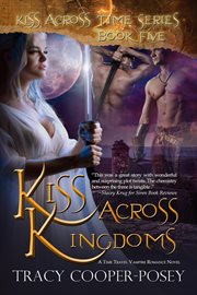 Kiss across kingdoms : Kiss Across Time, 5.0 cover image