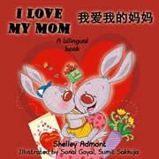 I love my mom : (Chinese bilingual edition) cover image