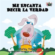 Me encanta decir la verdad (spanish kids book) cover image