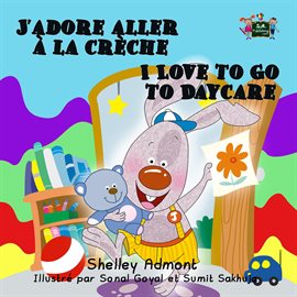 Cover image for J'adore aller à la crèche I Love to Go to Daycare