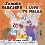 J'adore partager i love to share (bilingual french children's book) cover image