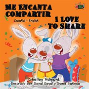 Me encanta compartir i love to share (spanish english bilingual children's book) : I love to share cover image