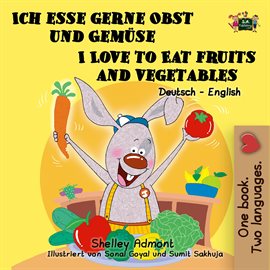 Cover image for Ich esse gerne Obst und Gemüse I Love to Eat Fruits and Vegetables (Bilingual German English)