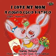 I love my mom (english ukrainian children's book) cover image