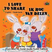 I love to share ik hou van delen (english dutch kids book) cover image
