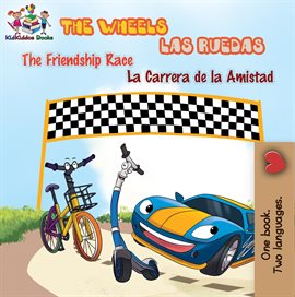 Cover image for The Wheels: The Friendship Race Las Ruedas: La Carrera de la Amistad