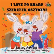 I love to share szeretek osztozni (english hungarian children's book) cover image