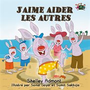J'aime aider les autres (children's book in french) i love to help cover image