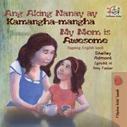 Ang aking nanay ay kamangha-mangha my mom is awesome cover image