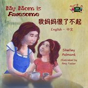 My mom is awesome (bilingual mandarin children's book) cover image