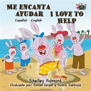 Me encanta ayudar i love to help (spanish english bilingual book for kids) cover image