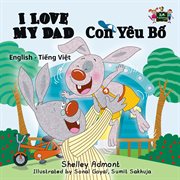 I love my dad con yêu bố (english vietnamese bilingual children's books) cover image