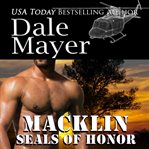 Macklin : SEALs of Honor. Book 15 cover image