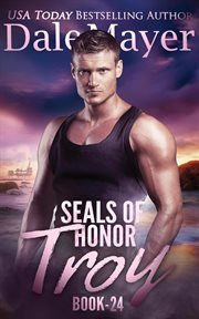 SEALs of Honor: Troy : Troy cover image
